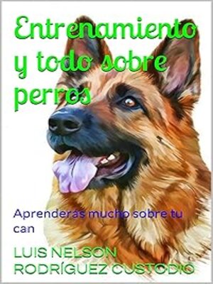 cover image of ENTRENAMIENTO Y TODO SOBRE PERROS